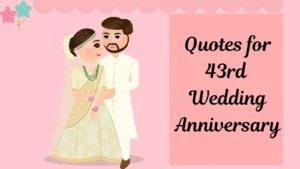 Quotes for 43rd Wedding Anniversary